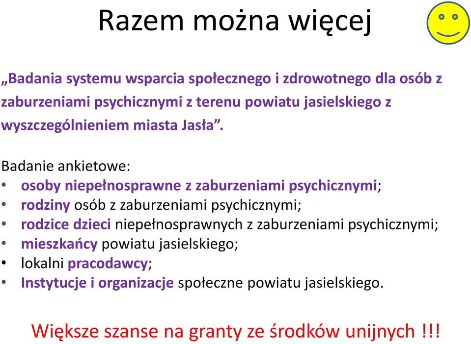 Badanie ankietowe: osoby niepełnosprawne z zaburzeniami psychicznymi; rodziny osób z zaburzeniami psychicznymi; rodzice