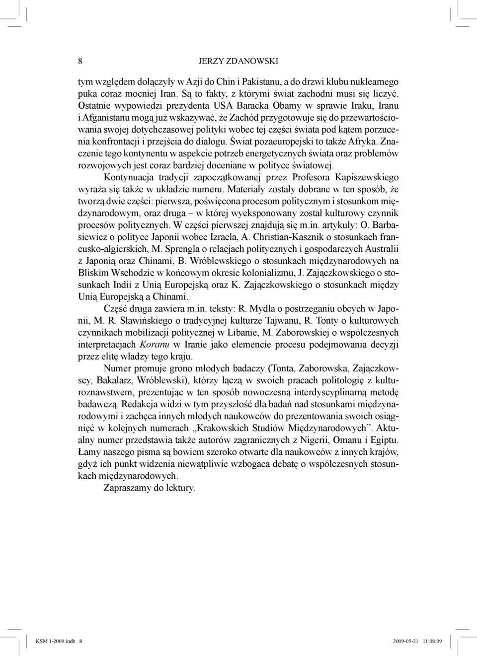 części świata pod kątem porzucenia konfrontacji i przejścia do dialogu. Świat pozaeuropejski to także Afryka.