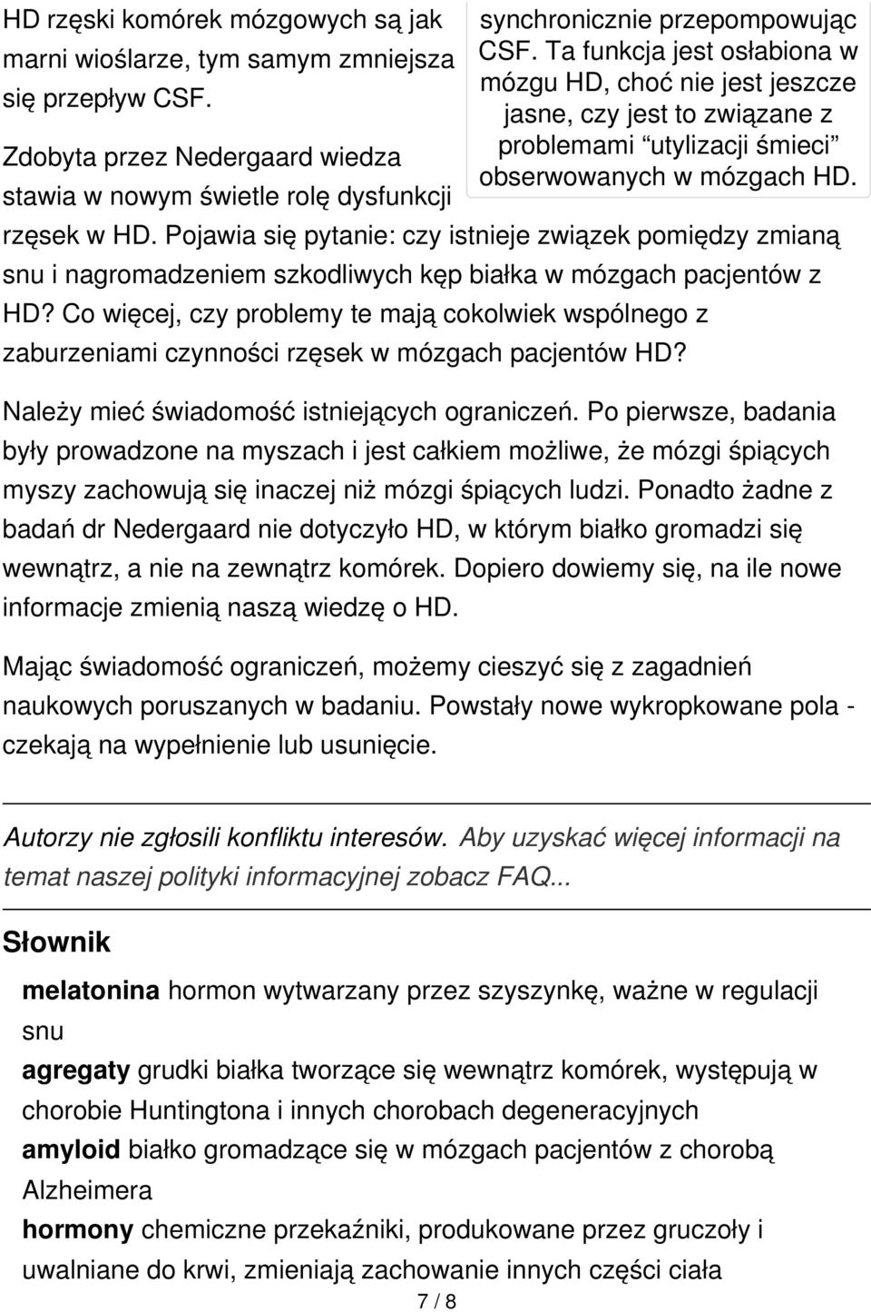 Pojawia się pytanie: czy istnieje związek pomiędzy zmianą snu i nagromadzeniem szkodliwych kęp białka w mózgach pacjentów z HD?