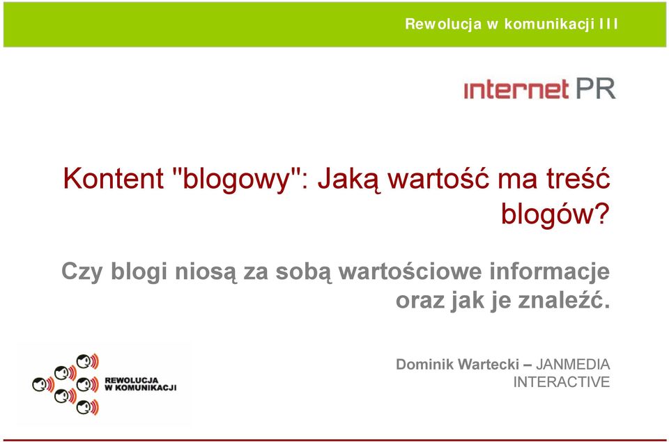 Czy blogi niosą za sobą wartościowe