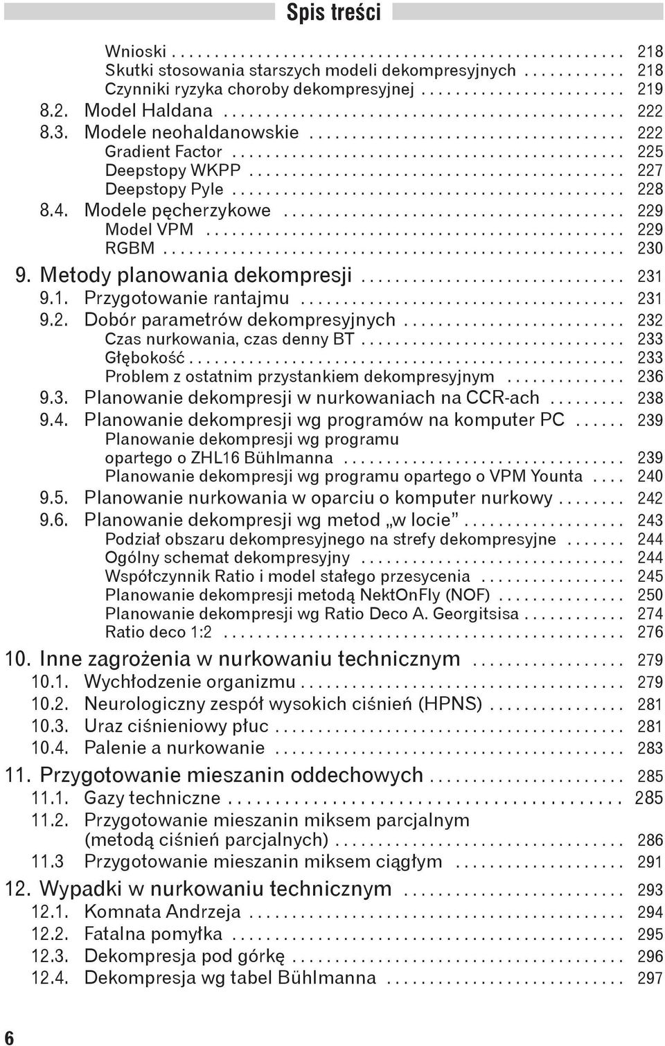 ........................................... 227 Deepstopy Pyle.............................................. 228 8.4. Modele pęcherzykowe........................................ 229 Model VPM.