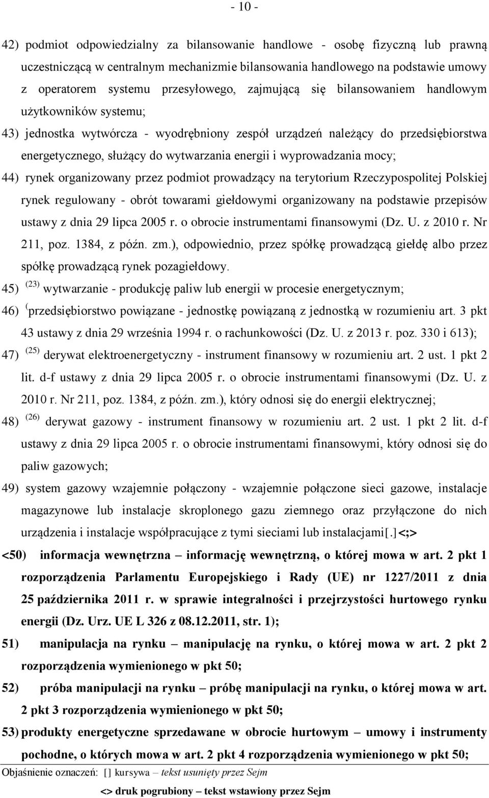 energii i wyprowadzania mocy; 44) rynek organizowany przez podmiot prowadzący na terytorium Rzeczypospolitej Polskiej rynek regulowany - obrót towarami giełdowymi organizowany na podstawie przepisów