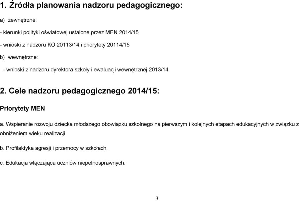 Cele nadzoru pedagogicznego 2014/15: Priorytety MEN a.