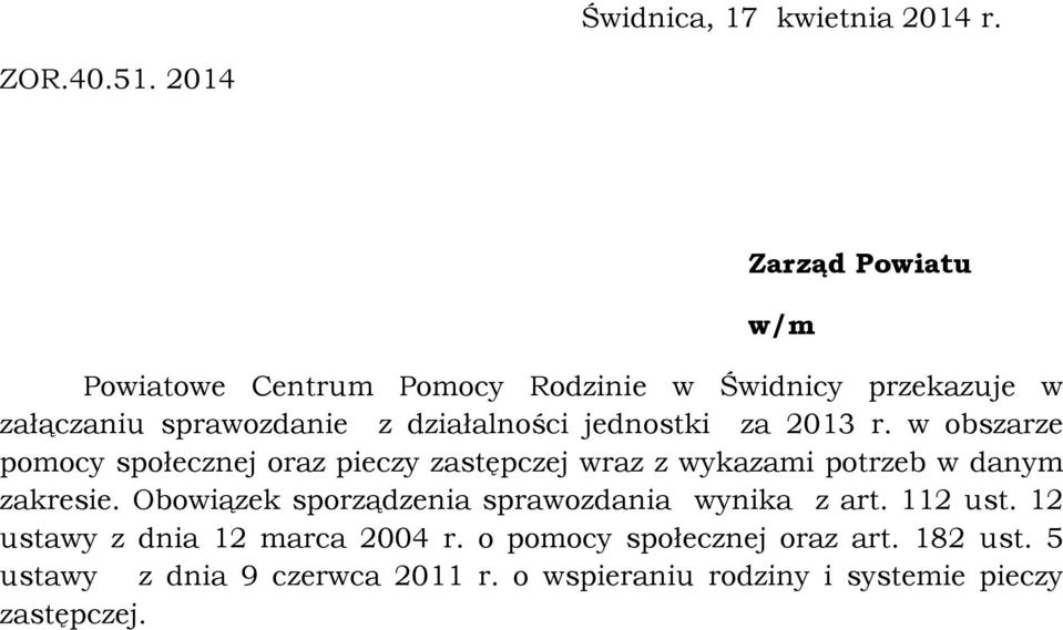 jednostki za 2013 r. w obszarze pomocy społecznej oraz pieczy zastępczej wraz z wykazami potrzeb w danym zakresie.