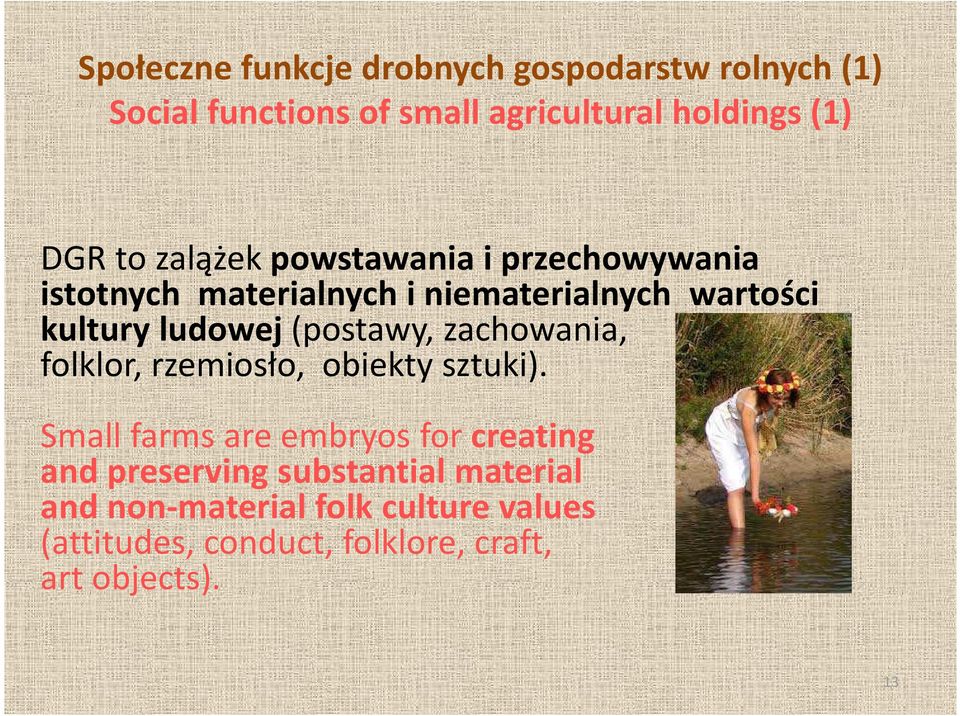 (postawy, zachowania, folklor, rzemiosło, obiekty sztuki).