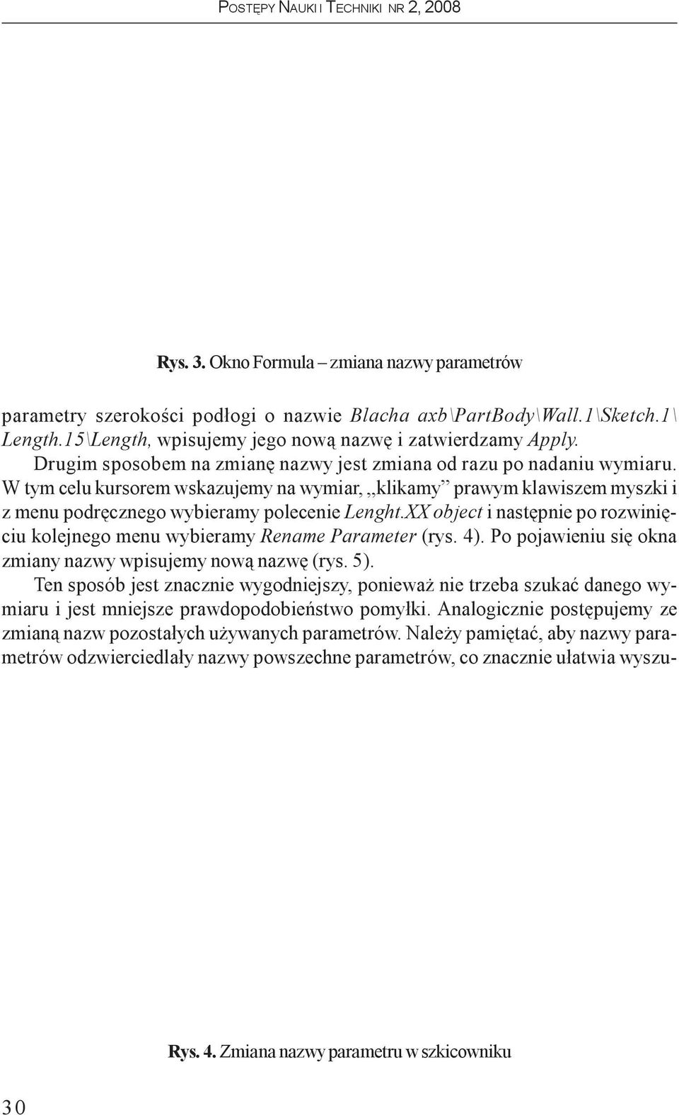 XX object i nastêpnie po rozwiniêciu kolejnego menu wybieramy Rename Parameter (rys. 4). Po pojawieniu siê okna zmiany nazwy wpisujemy now¹ nazwê (rys. 5).