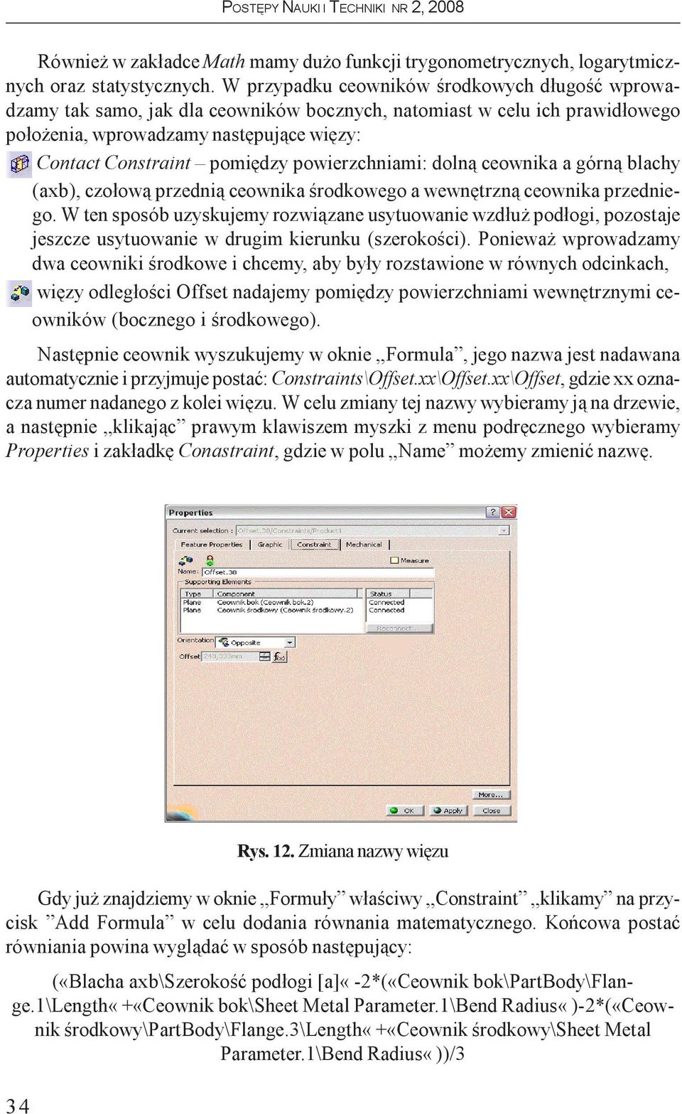 powierzchniami: doln¹ ceownika a górn¹ blachy (axb), czo³ow¹ przedni¹ ceownika œrodkowego a wewnêtrzn¹ ceownika przedniego.