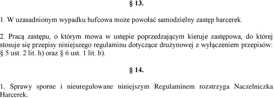 przepisy niniejszego regulaminu dotyczące drużynowej z wyłączeniem przepisów: 5 ust. 2 lit.