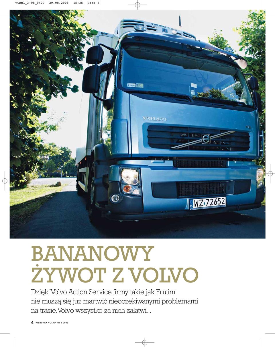 2008 15:35 Page 4 BANANOWY ŻYWOT Z VOLVO Dzięki