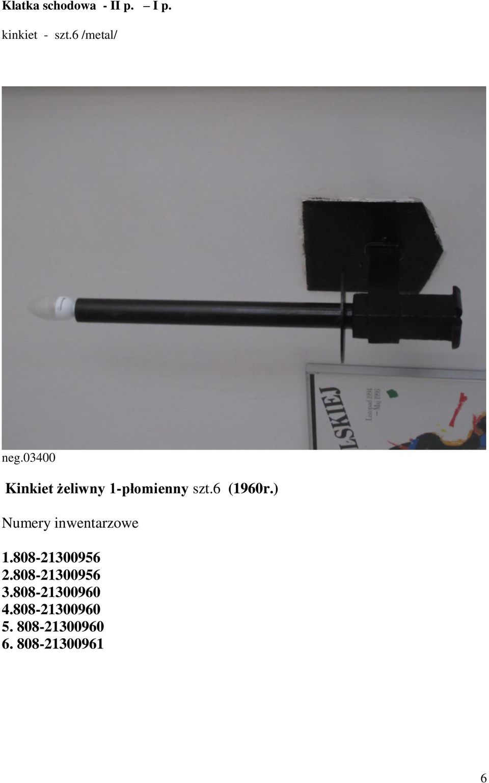 6 (1960r.) Numery inwentarzowe 1.808-21300956 2.