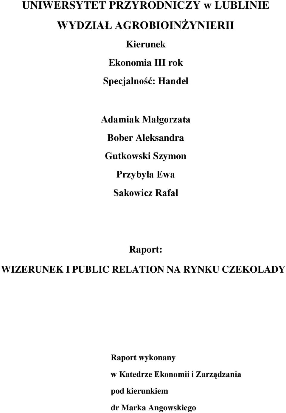 Przybyła Ewa Sakowicz Rafał Raport: WIZERUNEK I PUBLIC RELATION NA RYNKU CZEKOLADY