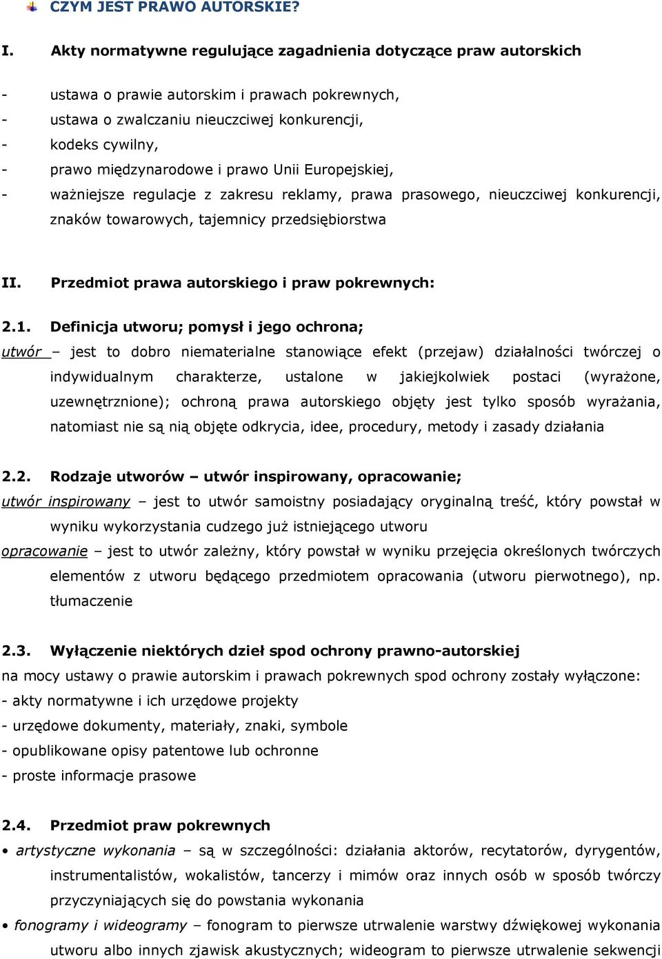 międzynarodowe i prawo Unii Europejskiej, - ważniejsze regulacje z zakresu reklamy, prawa prasowego, nieuczciwej konkurencji, znaków towarowych, tajemnicy przedsiębiorstwa II.