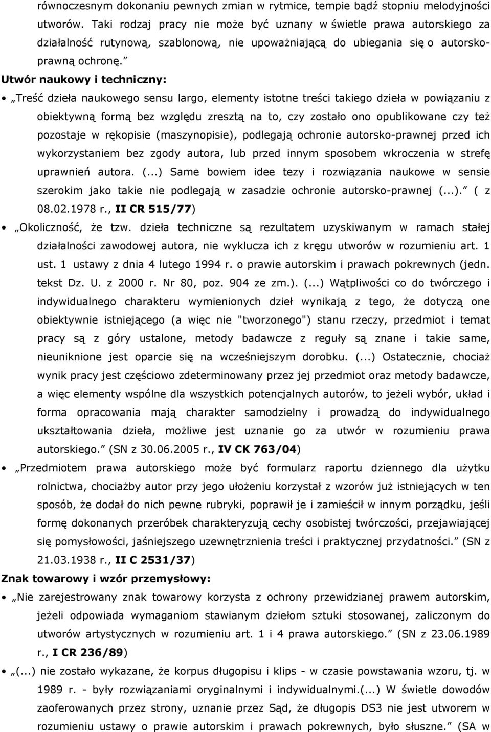 Utwór naukowy i techniczny: Treść dzieła naukowego sensu largo, elementy istotne treści takiego dzieła w powiązaniu z obiektywną formą bez względu zresztą na to, czy zostało ono opublikowane czy też