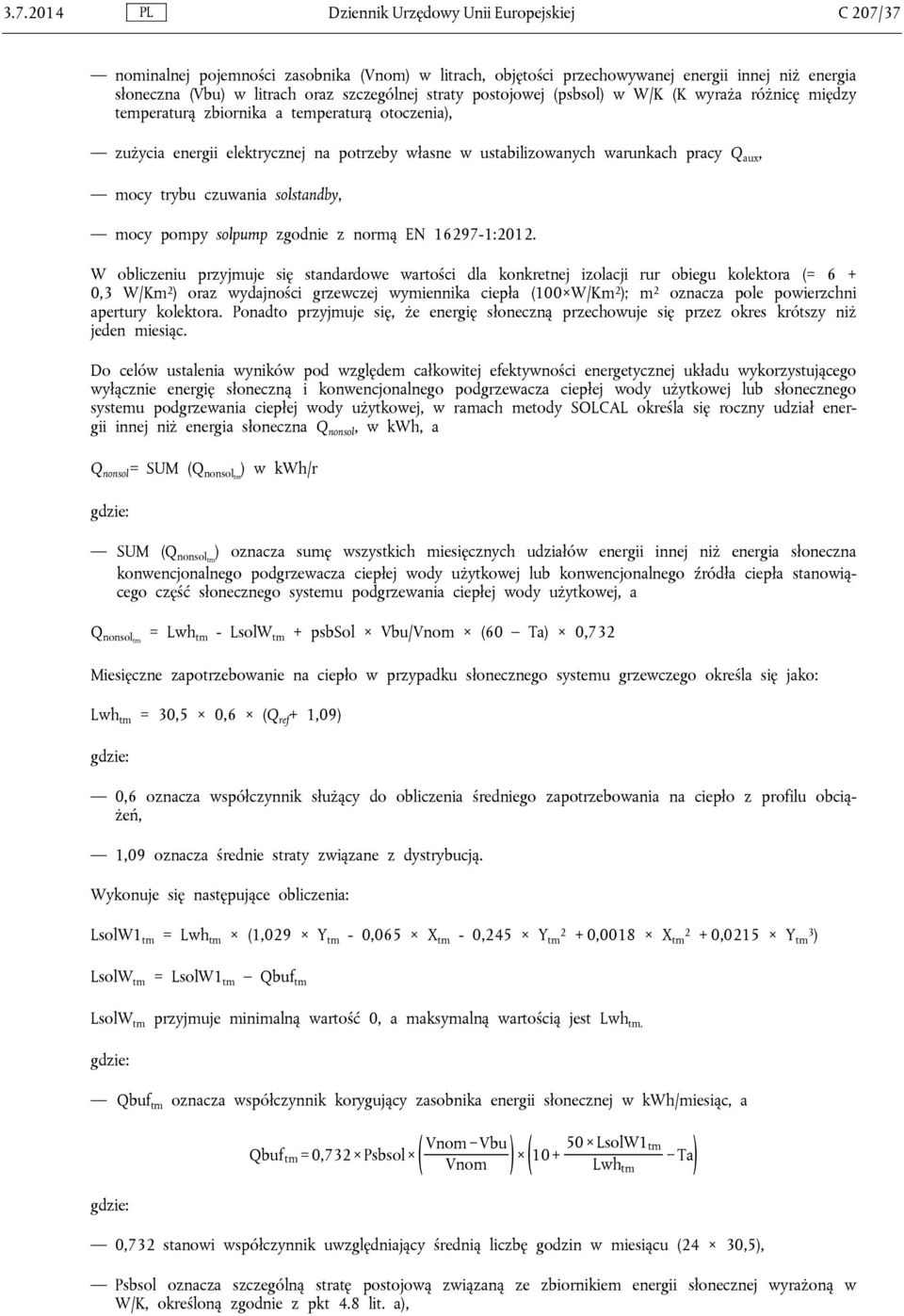 pracy Q aux, mocy trybu czuwania solstandby, mocy pompy solpump zgodnie z normą EN 16297-1:2012.