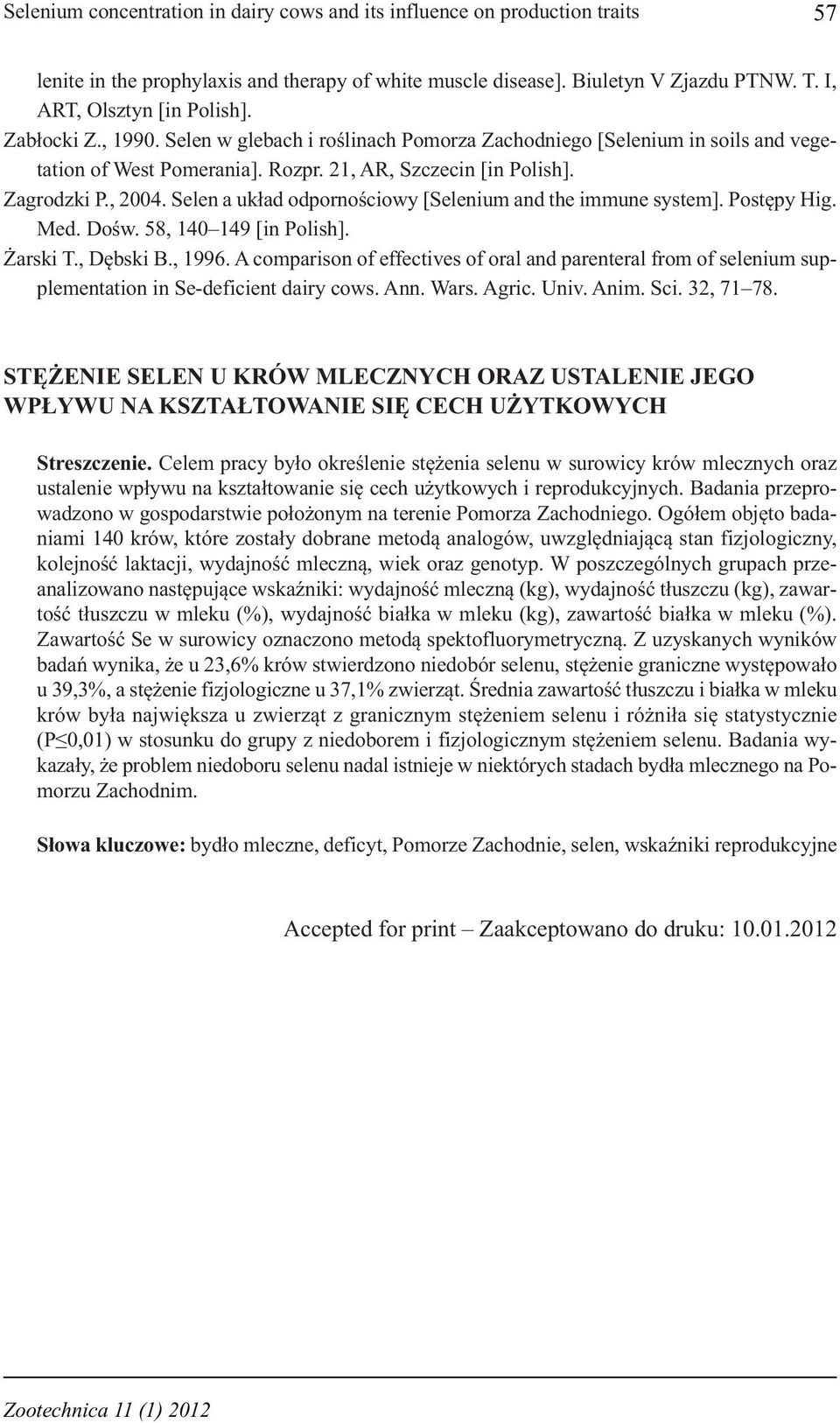 Selen a układ odpornościowy [Selenium and the immune system]. Postępy Hig. Med. Dośw. 58, 140 149 [in Polish]. Żarski T., Dębski B., 1996.