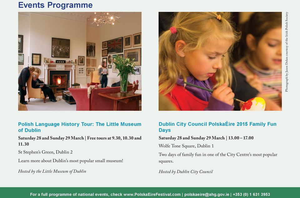 Hosted by the Little Museum of Dublin Dublin City Council PolskaÉire 2015 Family Fun Days Saturday 28 and Sunday 29 March 13.00 17.