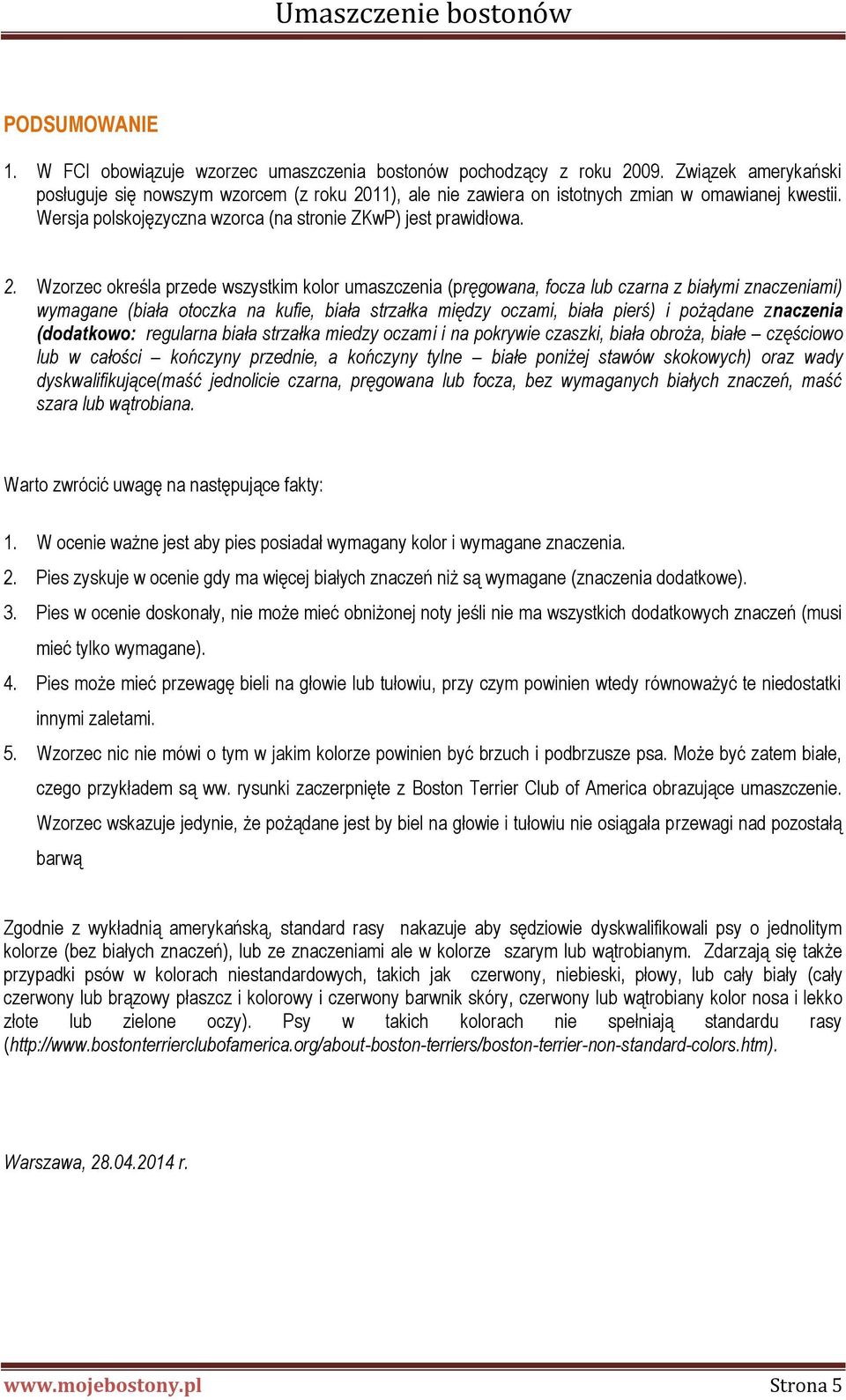 11), ale nie zawiera on istotnych zmian w omawianej kwestii. Wersja polskojęzyczna wzorca (na stronie ZKwP) jest prawidłowa. 2.