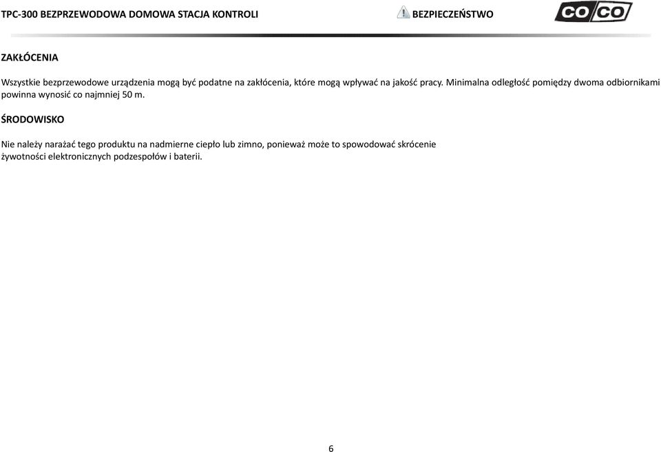 Minimalna odległość pomiędzy dwoma odbiornikami powinna wynosić co najmniej 50 m.