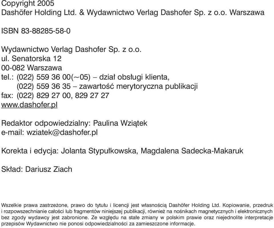 pl Redaktor odpowiedzialny: Paulina Wziàtek e-mail: wziatek@dashofer.