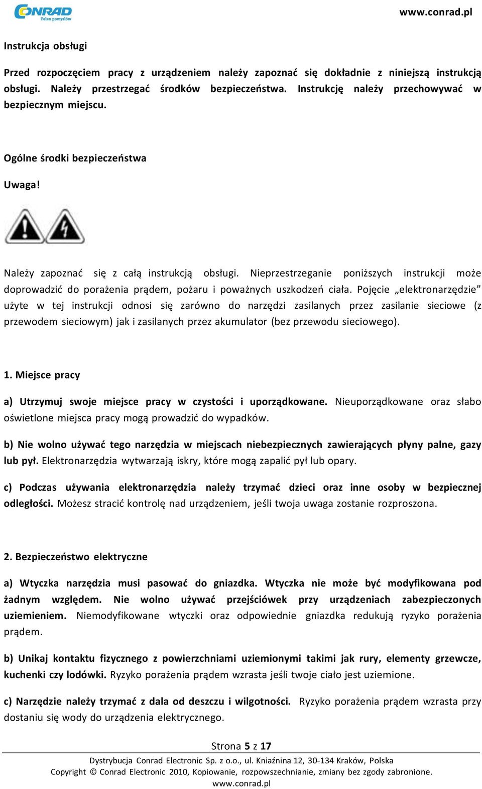 Nieprzestrzeganie poniższych instrukcji może doprowadzić do porażenia prądem, pożaru i poważnych uszkodzeń ciała.