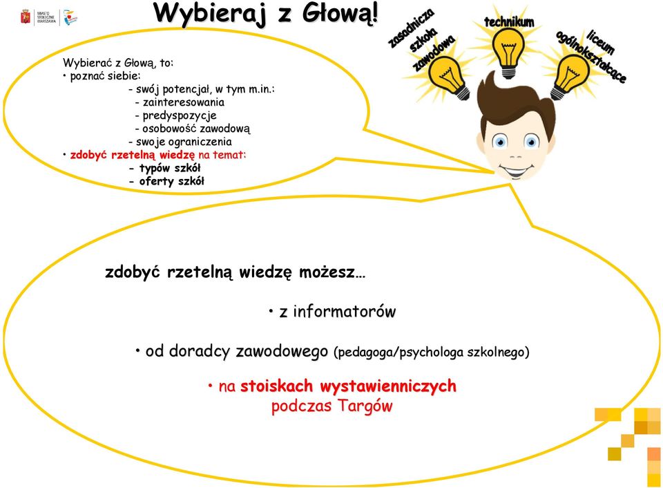 rzetelną wiedzę na temat: - typów w szkół - oferty szkół zdobyć rzetelną wiedzę możesz z