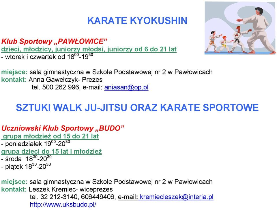 pl SZTUKI WALK JU-JITSU ORAZ KARATE SPORTOWE Uczniowski Klub Sportowy BUDO grupa młodzież od 15 do 21 lat - poniedziałek 19 00-20 30