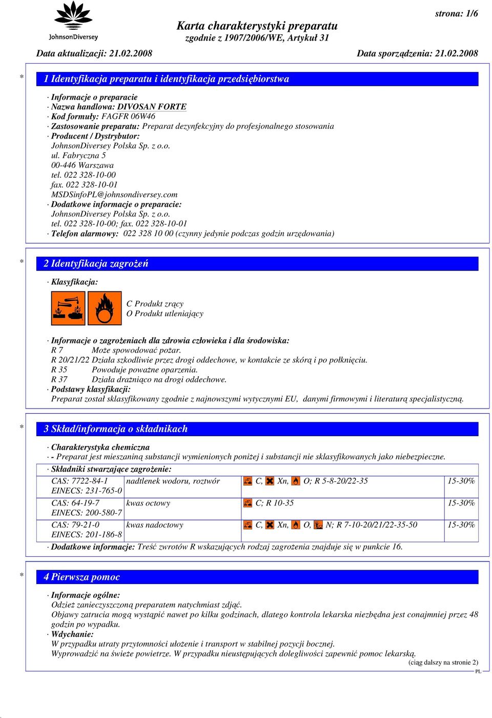 com Dodatkowe informacje o preparacie: JohnsonDiversey Polska Sp. z o.o. tel. 022 328-10-00; fax.