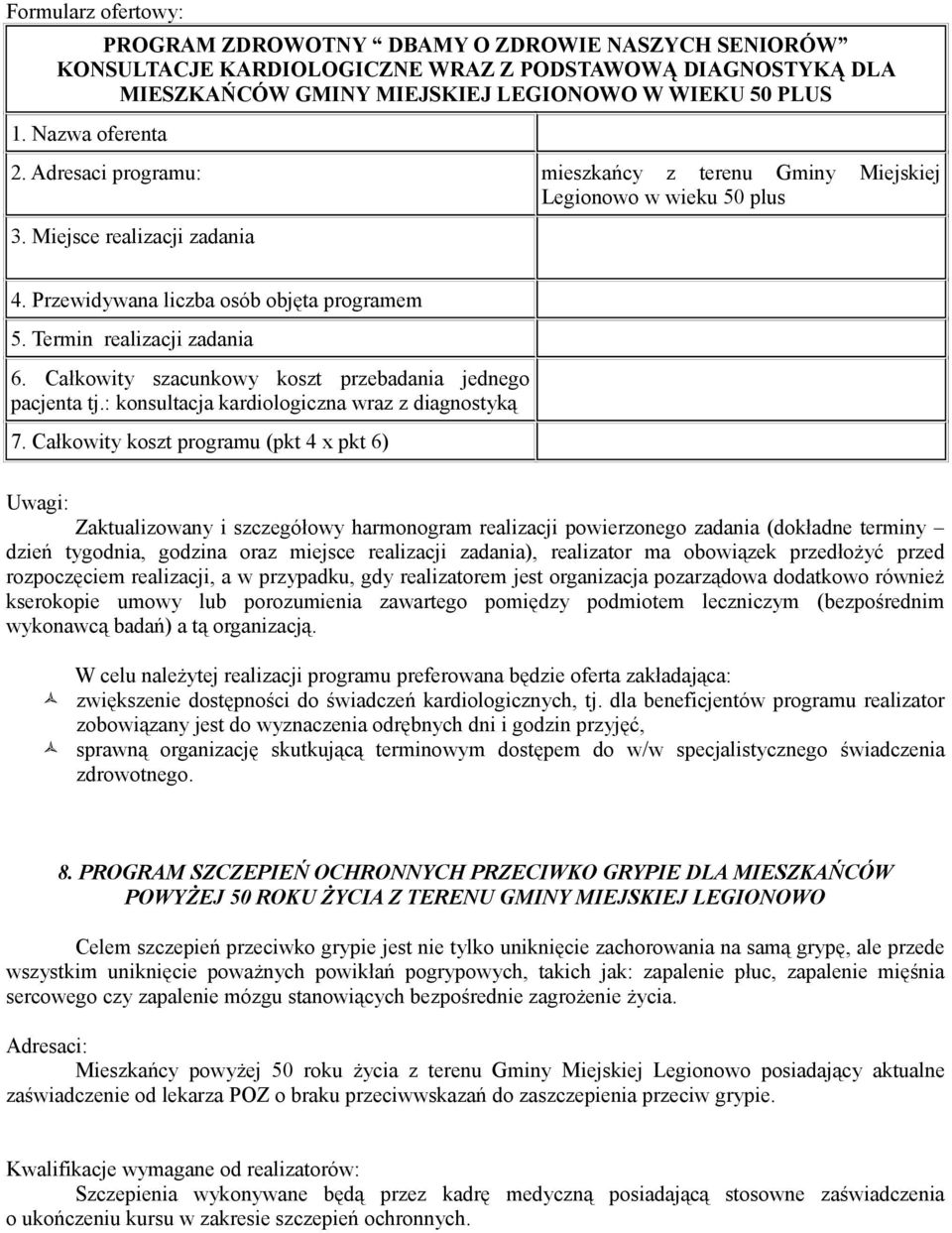 Całkowity szacunkowy koszt przebadania jednego pacjenta tj.: konsultacja kardiologiczna wraz z diagnostyką 7.