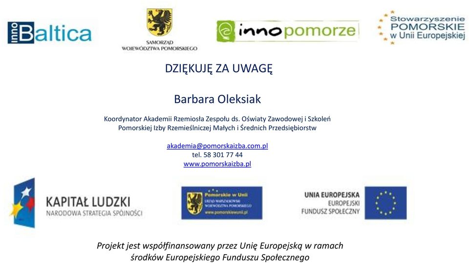 Przedsiębiorstw akademia@pomorskaizba.com.pl tel. 58 301 77 44 www.