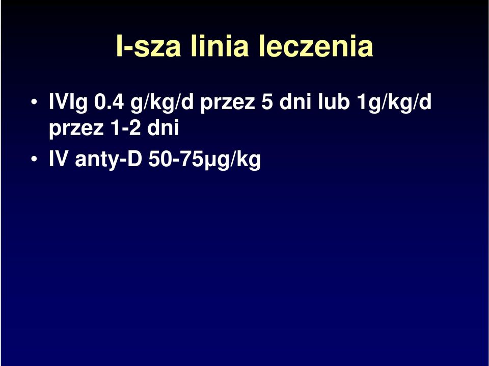 4 g/kg/d przez 5 dni