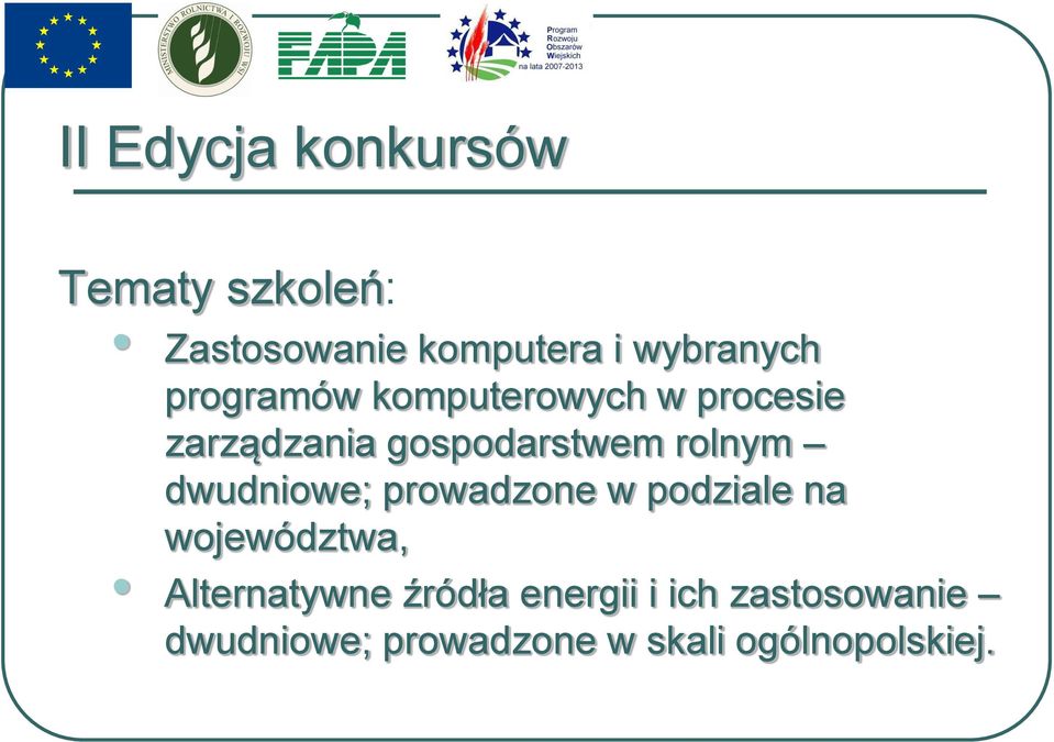 gospodarstwem rolnym dwudniowe; prowadzone w podziale na województwa,