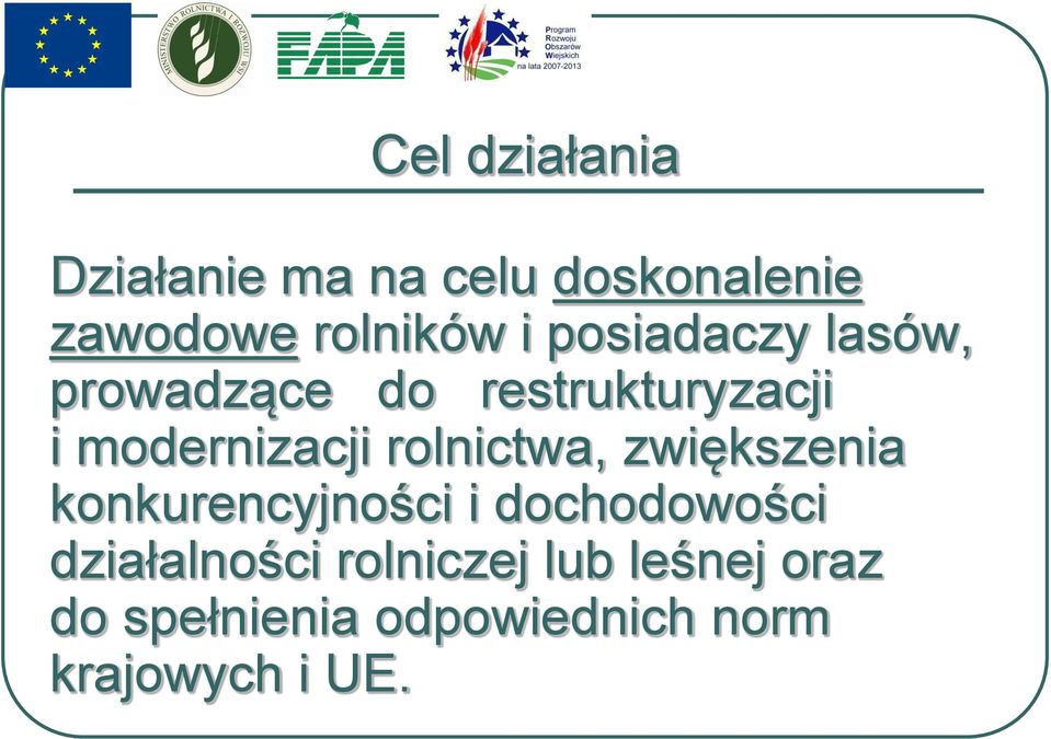 rolnictwa, zwiększenia konkurencyjności i dochodowości działalności