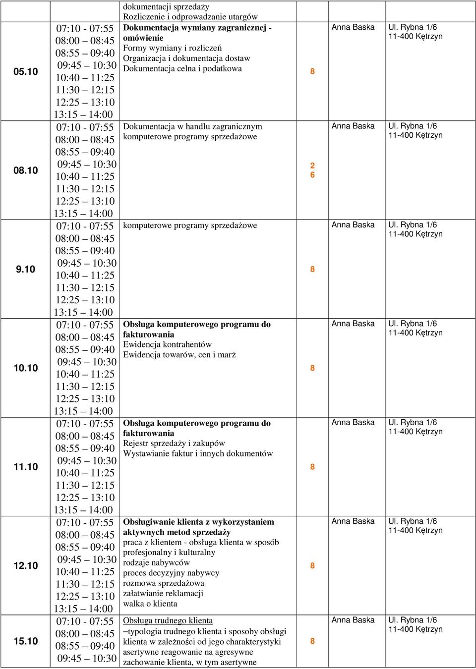 Dokumentacja w handlu zagranicznym komputerowe programy sprzedażowe komputerowe programy sprzedażowe Obsługa komputerowego programu do fakturowania Ewidencja kontrahentów Ewidencja towarów, cen i