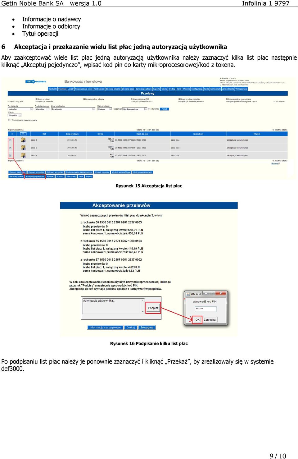 Akceptuj pojedynczo, wpisać kod pin do karty mikroprocesorowej/kod z tokena.