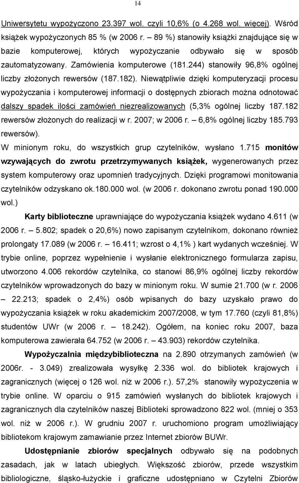 244) stanowiły 96,8% ogólnej liczby złożonych rewersów (187.182).