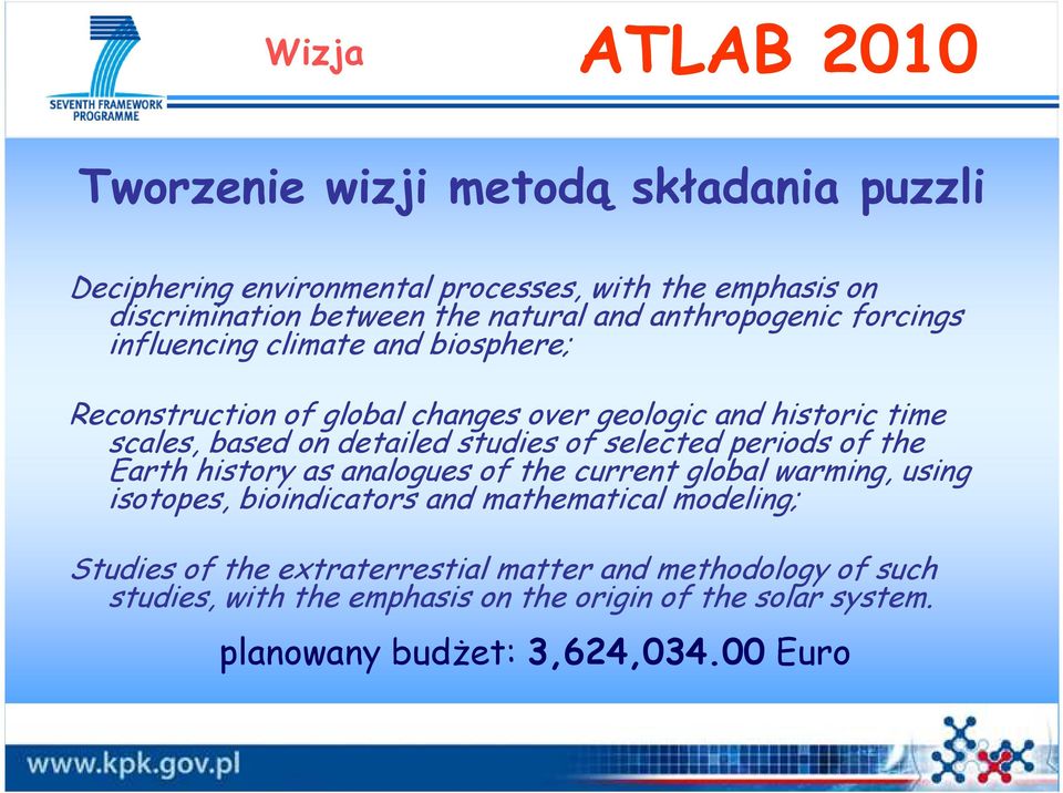 studies of selected periods of the Earth history as analogues of the current global warming, using isotopes, bioindicators and mathematical modeling;