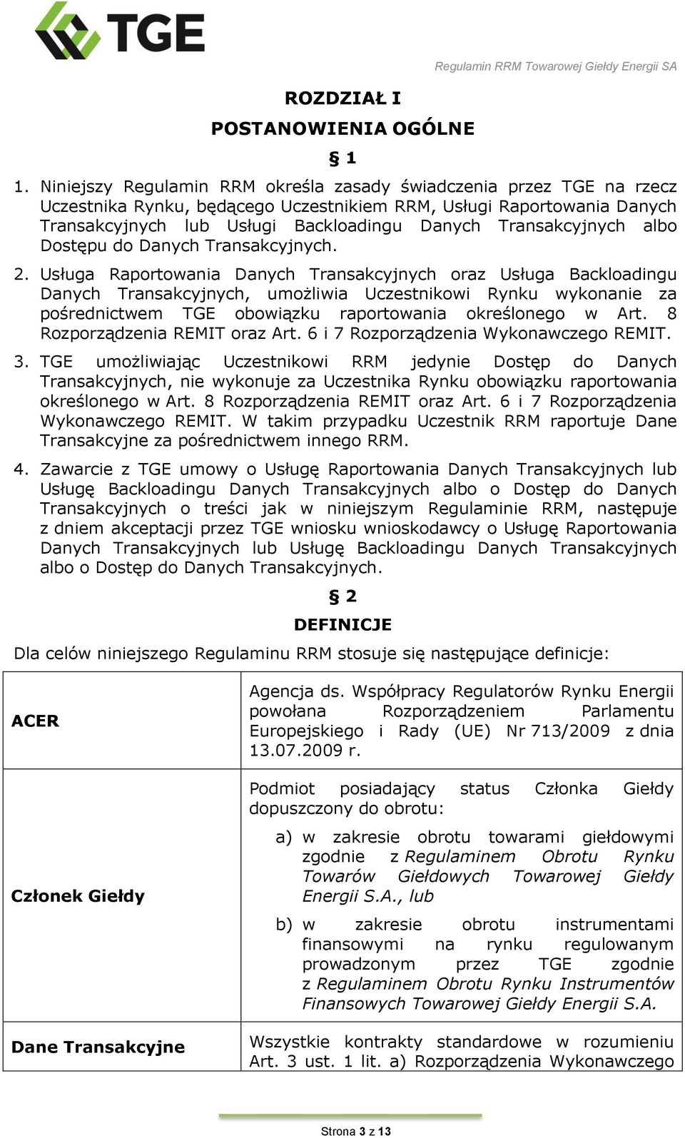 Transakcyjnych albo Dostępu do Danych Transakcyjnych. 2.