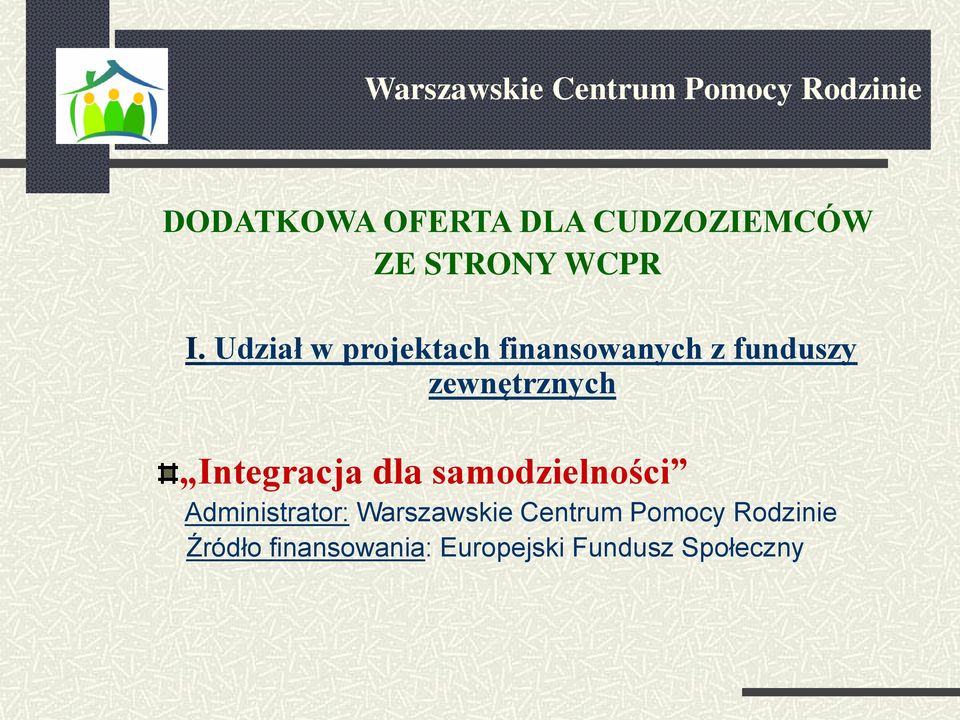 Integracja dla samodzielności Administrator: Warszawskie