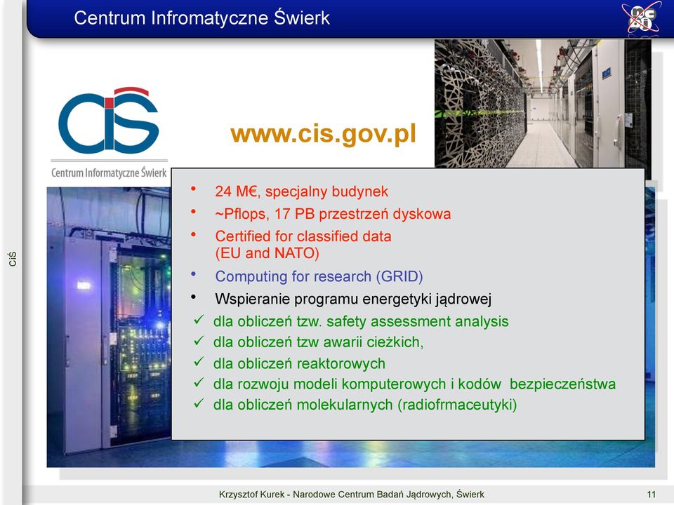 research (GRID) Wspieranie programu energetyki jądrowej ü dla obliczeń tzw.