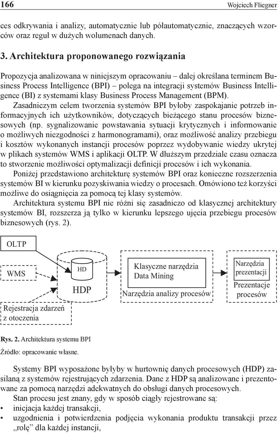 (BI) z systemami klasy Business Process Management (BPM).