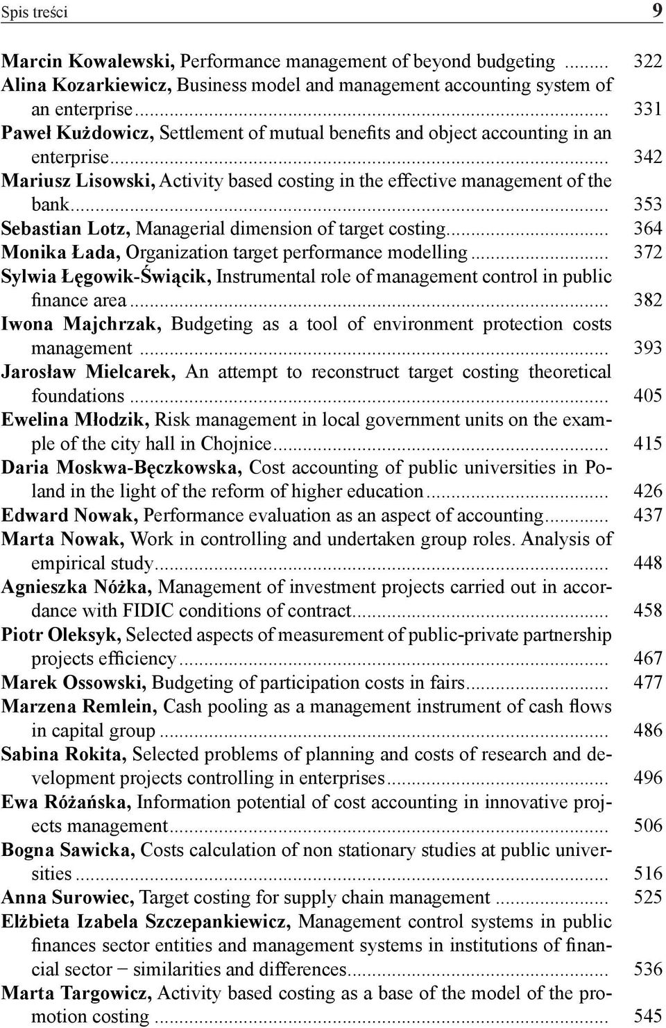 .. 353 Sebastian Lotz, Managerial dimension of target costing... 364 Monika Łada, Organization target performance modelling.