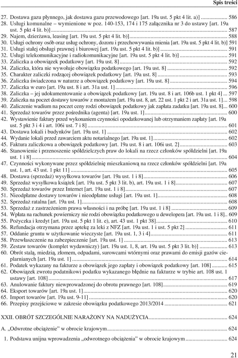 Us ugi sta ej obs ugi prawnej i biurowej [art. 19a ust. 5 pkt 4 lit. b)]... 591 32. Us ugi telekomunikacyjne i radiokomunikacyjne [art. 19a ust. 5 pkt 4 lit. b)]... 591 33.