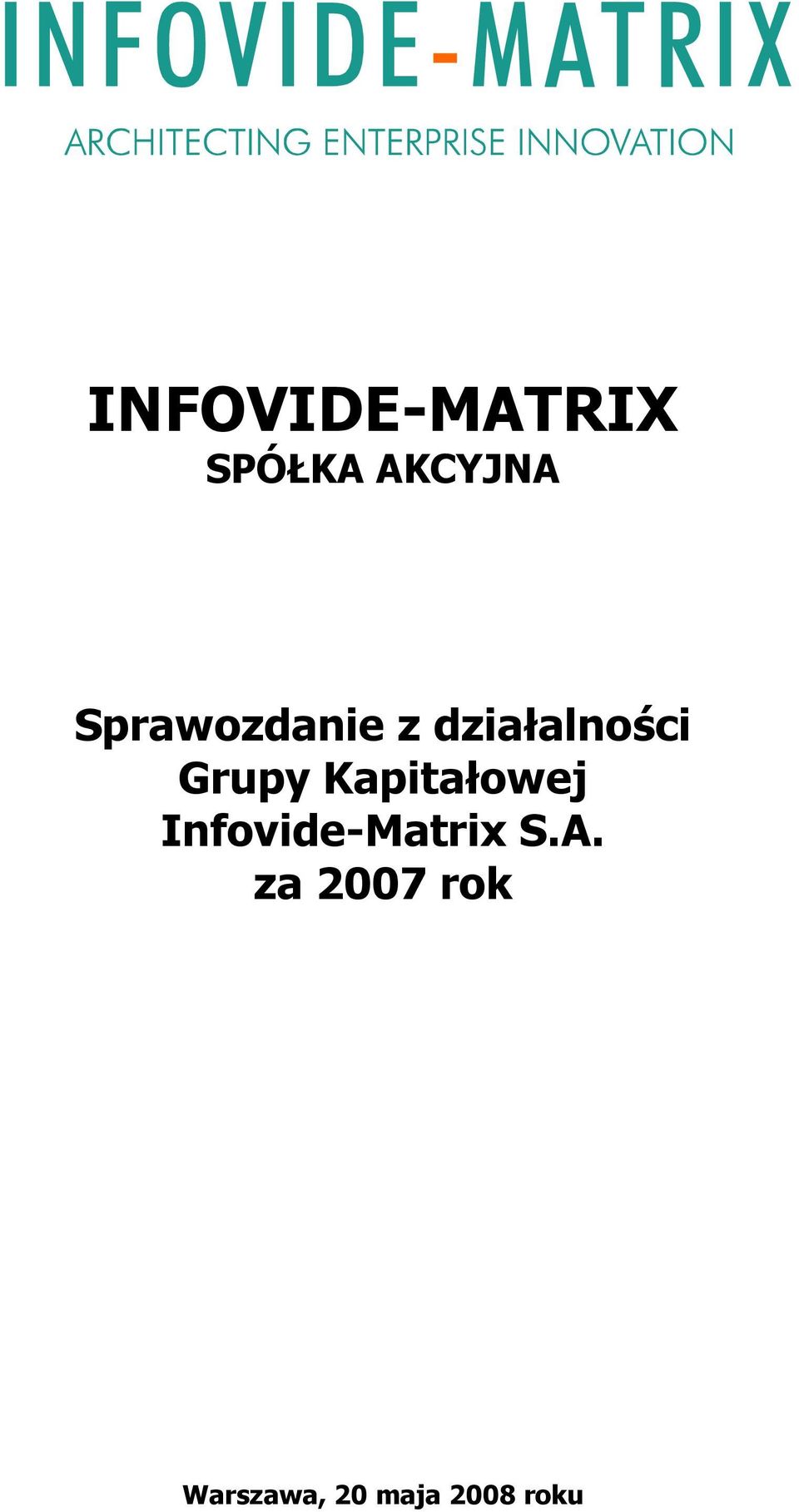 Kapitałowej Infovide-Matrix S.A.