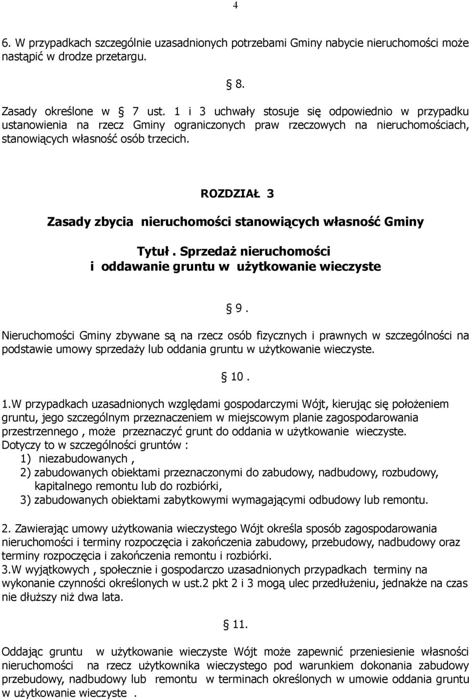 ROZDZIAŁ 3 Zasady zbycia nieruchomości stanowiących własność Gminy Tytuł. Sprzedaż nieruchomości i oddawanie gruntu w użytkowanie wieczyste 9.