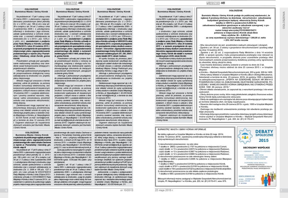 z 2013 r., poz. 1235 j.t. z późn. zm.), zwidmim o podjęciu przez Rdę Miejsą w Kórniu uchwły nr VII/84/2015 z dni 29 wietni 2015 r.