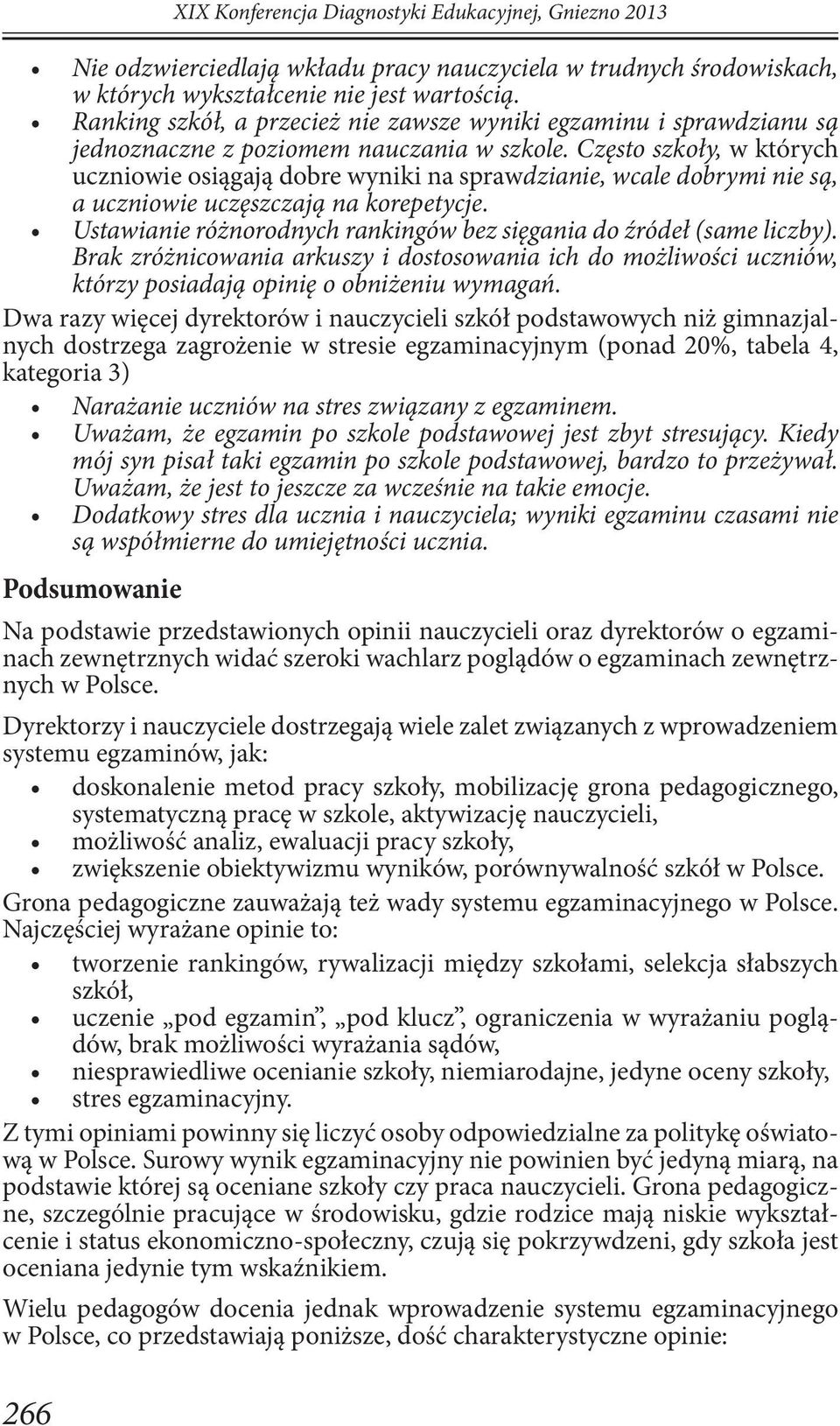 Często szkoły, w których uczniowie osiągają dobre wyniki na sprawdzianie, wcale dobrymi nie są, a uczniowie uczęszczają na korepetycje.