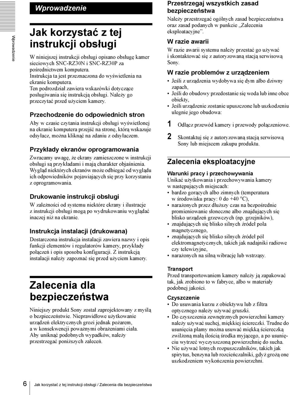 Przechodzenie do odpowiednich stron Aby w czasie czytania instrukcji obsługi wyświetlonej na ekranie komputera przejść na stronę, którą wskazuje odsyłacz, można kliknąć na zdaniu z odsyłaczem.