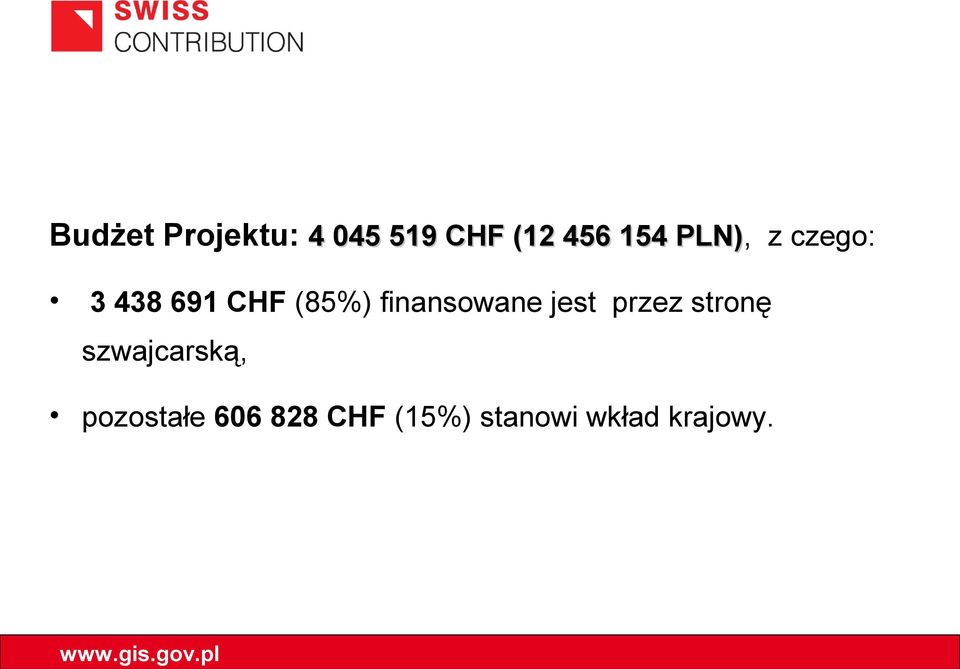 finansowane jest przez stronę szwajcarską,