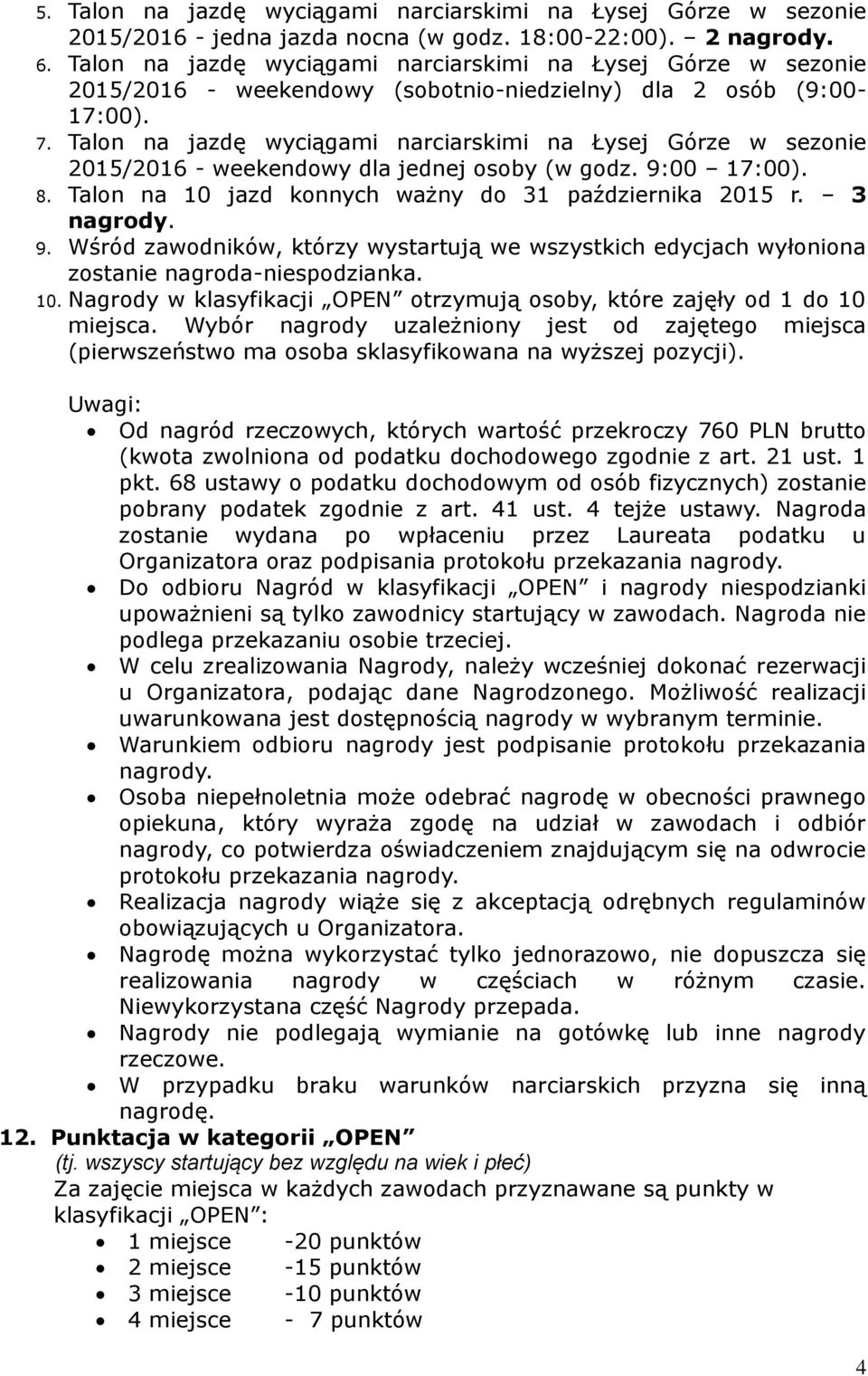 Talon na jazdę wyciągami narciarskimi na Łysej Górze w sezonie 2015/2016 - weekendowy dla jednej osoby (w godz. 9: