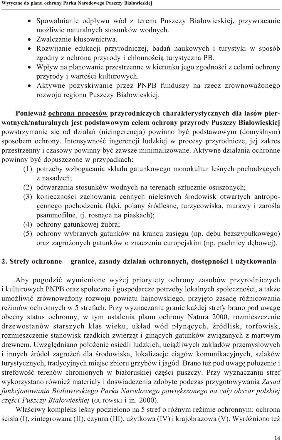 Wp³yw na planowanie przestrzenne w kierunku jego zgodnoœci z celami ochrony przyrody i wartoœci kulturowych.